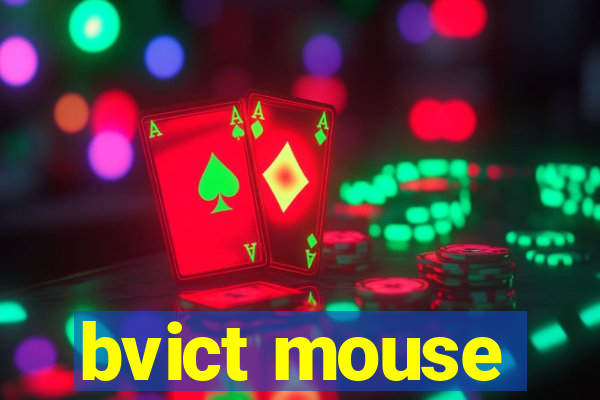 bvict mouse